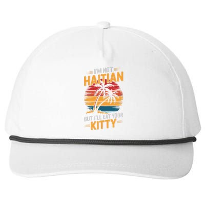 IM Not Haitian But ILl Eat Your Kitty Snapback Five-Panel Rope Hat