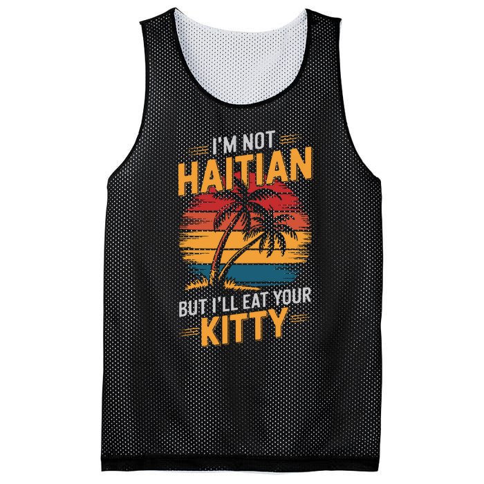 IM Not Haitian But ILl Eat Your Kitty Mesh Reversible Basketball Jersey Tank