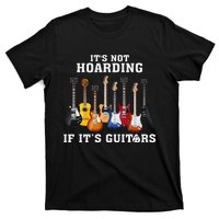 ItS Not Hoarding If Its Guitars Funny Music Lover Guitarist T-Shirt