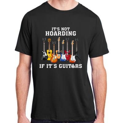 ItS Not Hoarding If Its Guitars Funny Music Lover Guitarist Adult ChromaSoft Performance T-Shirt