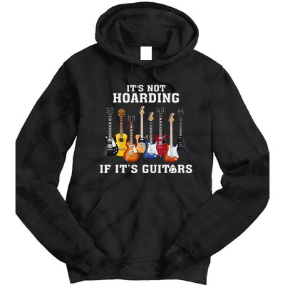 ItS Not Hoarding If Its Guitars Funny Music Lover Guitarist Tie Dye Hoodie