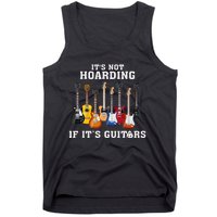 ItS Not Hoarding If Its Guitars Funny Music Lover Guitarist Tank Top