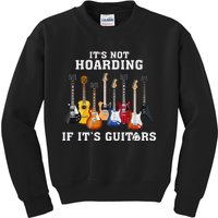 ItS Not Hoarding If Its Guitars Funny Music Lover Guitarist Kids Sweatshirt