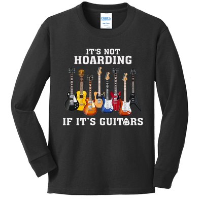 ItS Not Hoarding If Its Guitars Funny Music Lover Guitarist Kids Long Sleeve Shirt