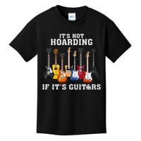 ItS Not Hoarding If Its Guitars Funny Music Lover Guitarist Kids T-Shirt