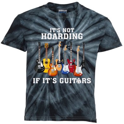 ItS Not Hoarding If Its Guitars Funny Music Lover Guitarist Kids Tie-Dye T-Shirt