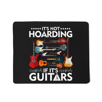 It’S Not Hoarding If It’S Guitars Musicians Mousepad