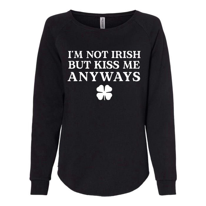 Im Not Irish But Kiss Me Anyways Womens California Wash Sweatshirt