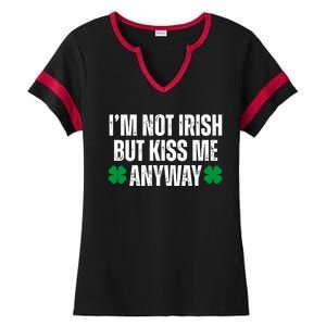 Im Not Irish But Kiss Me Anyway St Patricks Day Funny Ladies Halftime Notch Neck Tee