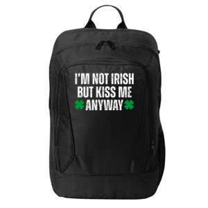 Im Not Irish But Kiss Me Anyway St Patricks Day Funny City Backpack