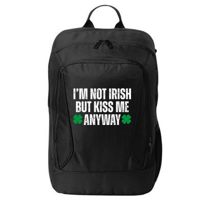 Im Not Irish But Kiss Me Anyway St Patricks Day Funny City Backpack