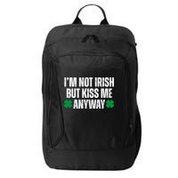 Im Not Irish But Kiss Me Anyway St Patricks Day Funny City Backpack