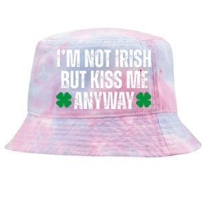 Im Not Irish But Kiss Me Anyway St Patricks Day Funny Tie-Dyed Bucket Hat