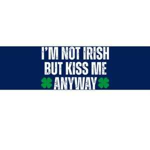 Im Not Irish But Kiss Me Anyway St Patricks Day Funny Bumper Sticker