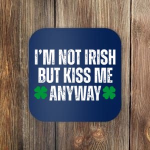 Im Not Irish But Kiss Me Anyway St Patricks Day Funny Coaster