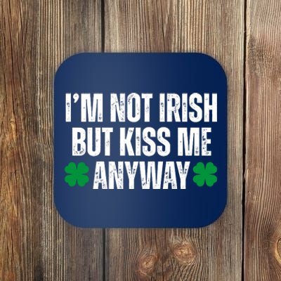 Im Not Irish But Kiss Me Anyway St Patricks Day Funny Coaster