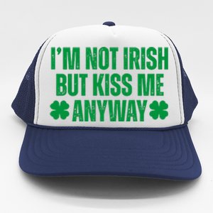 Im Not Irish But Kiss Me Anyway St Patricks Day Funny Trucker Hat