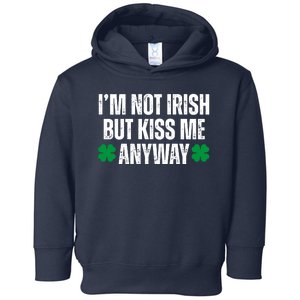 Im Not Irish But Kiss Me Anyway St Patricks Day Funny Toddler Hoodie