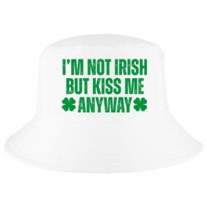 Im Not Irish But Kiss Me Anyway St Patricks Day Funny Cool Comfort Performance Bucket Hat