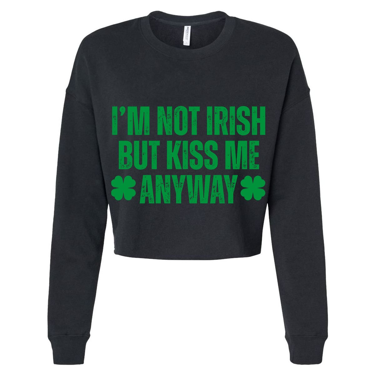 Im Not Irish But Kiss Me Anyway St Patricks Day Funny Cool Comfort Performance Bucket Hat
