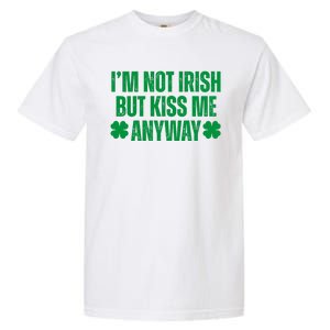 Im Not Irish But Kiss Me Anyway St Patricks Day Funny Garment-Dyed Heavyweight T-Shirt