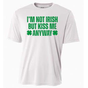 Im Not Irish But Kiss Me Anyway St Patricks Day Funny Cooling Performance Crew T-Shirt