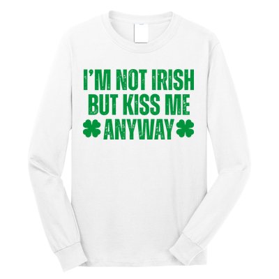 Im Not Irish But Kiss Me Anyway St Patricks Day Funny Long Sleeve Shirt