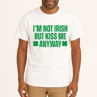 Im Not Irish But Kiss Me Anyway St Patricks Day Funny Tall T-Shirt