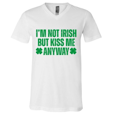Im Not Irish But Kiss Me Anyway St Patricks Day Funny V-Neck T-Shirt