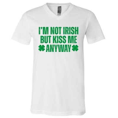 Im Not Irish But Kiss Me Anyway St Patricks Day Funny V-Neck T-Shirt