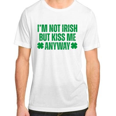 Im Not Irish But Kiss Me Anyway St Patricks Day Funny Adult ChromaSoft Performance T-Shirt