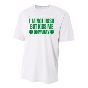 Im Not Irish But Kiss Me Anyway St Patricks Day Funny Youth Performance Sprint T-Shirt