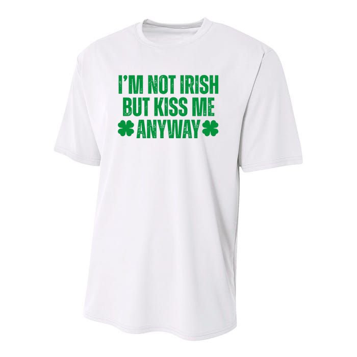 Im Not Irish But Kiss Me Anyway St Patricks Day Funny Youth Performance Sprint T-Shirt