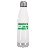 Im Not Irish But Kiss Me Anyway St Patricks Day Funny Stainless Steel Insulated Water Bottle