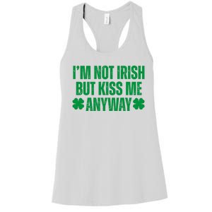 Im Not Irish But Kiss Me Anyway St Patricks Day Funny Women's Racerback Tank