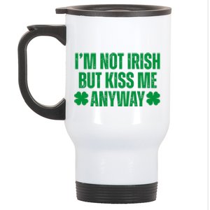 Im Not Irish But Kiss Me Anyway St Patricks Day Funny Stainless Steel Travel Mug