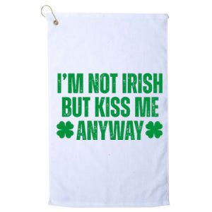 Im Not Irish But Kiss Me Anyway St Patricks Day Funny Platinum Collection Golf Towel