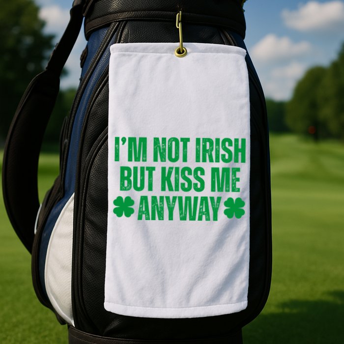 Im Not Irish But Kiss Me Anyway St Patricks Day Funny Golf Towel