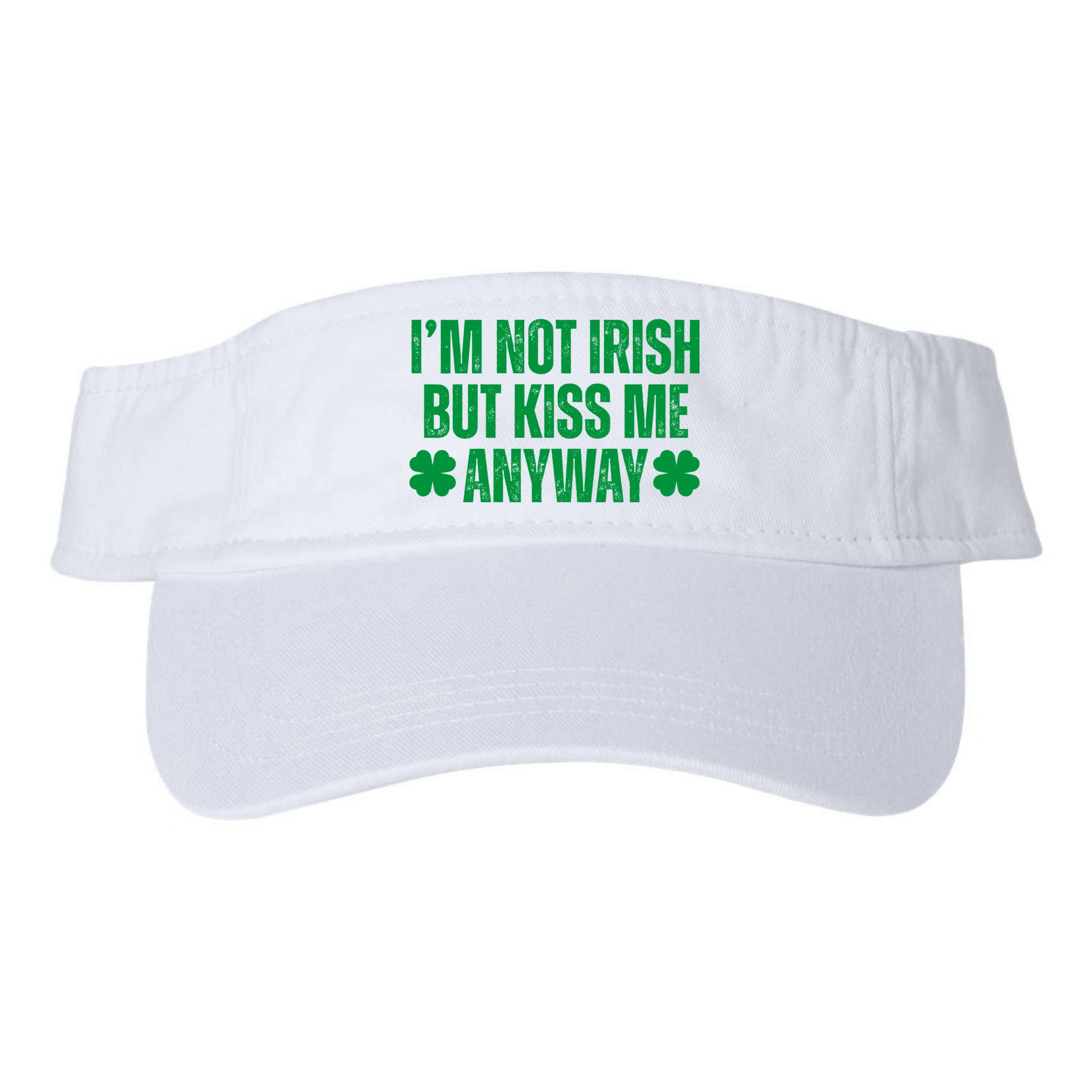 Im Not Irish But Kiss Me Anyway St Patricks Day Funny Visor