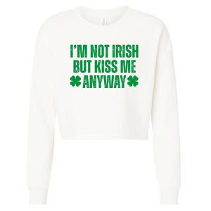 Im Not Irish But Kiss Me Anyway St Patricks Day Funny Cropped Pullover Crew