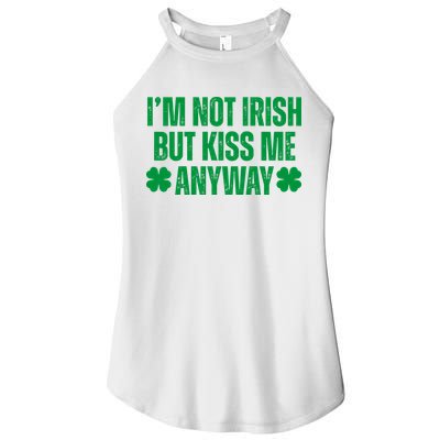 Im Not Irish But Kiss Me Anyway St Patricks Day Funny Women's Perfect Tri Rocker Tank