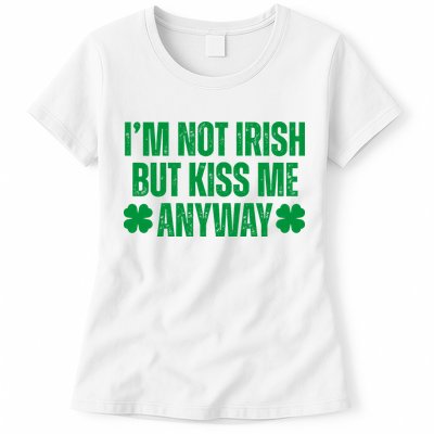 Im Not Irish But Kiss Me Anyway St Patricks Day Funny Womens T-Shirt