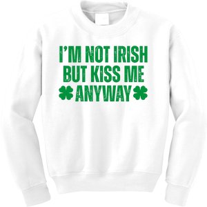 Im Not Irish But Kiss Me Anyway St Patricks Day Funny Kids Sweatshirt