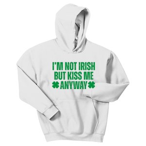 Im Not Irish But Kiss Me Anyway St Patricks Day Funny Kids Hoodie