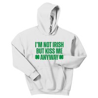 Im Not Irish But Kiss Me Anyway St Patricks Day Funny Kids Hoodie