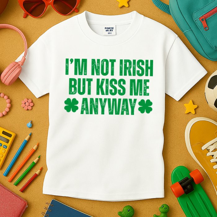 Im Not Irish But Kiss Me Anyway St Patricks Day Funny Kids T-Shirt