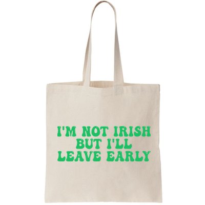 IM Not Irish But ILl Leave Early Bag