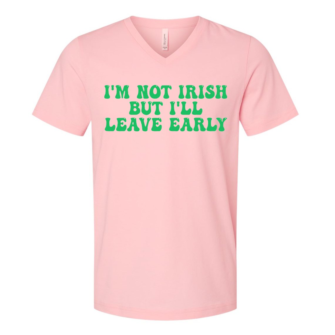IM Not Irish But ILl Leave Early V-Neck T-Shirt