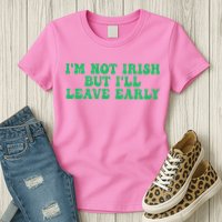 IM Not Irish But ILl Leave Early Womens T-Shirt