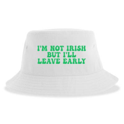 IM Not Irish But ILl Leave Early Sustainable Bucket Hat